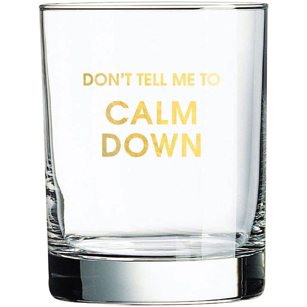 Chez Gagné - Don't Tell Me To Calm Down - Rocks Glass-Chez Gagné-treehaus