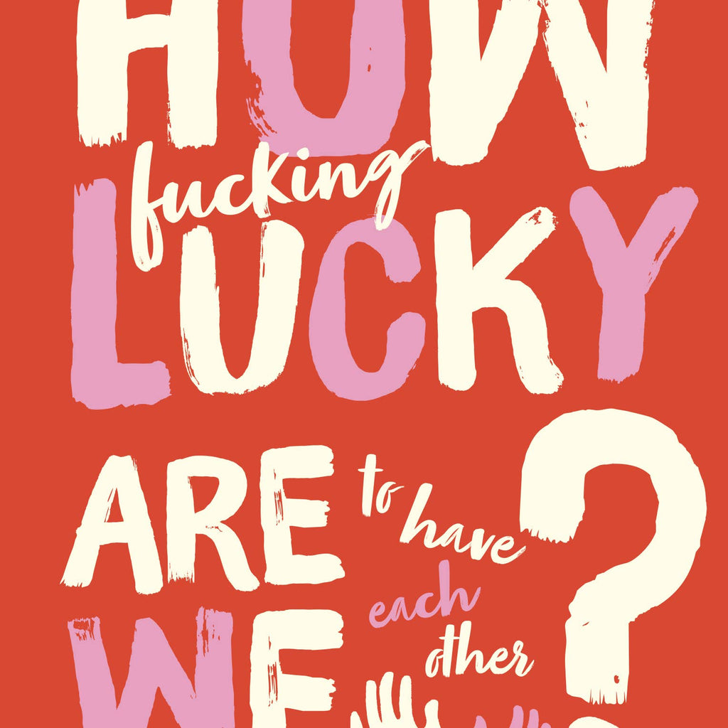 Offensive + Delightful - HOW F LUCKY ARE WE?-OffensiveDelightful-treehaus