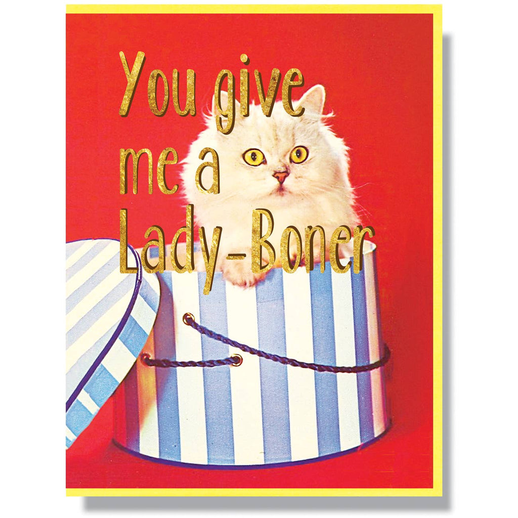 Smitten Kitten - You Give Me A Lady Boner Card-Smitten Kitten-treehaus